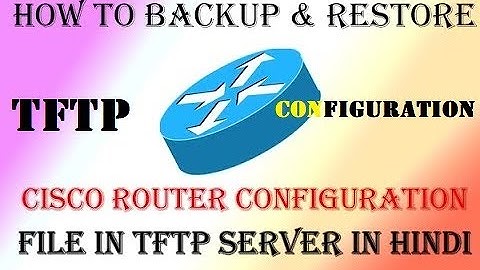 Router Backup/Recovery  Using  TFTP server in Hindi