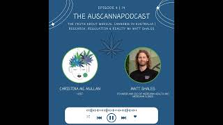 The AusCannaPodcast: The Truth About Medical Cannabis in Australia | Research, Regulation & Reali...