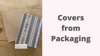Making Covers from Packaging