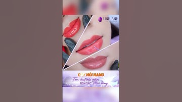 Môi Xinh Đón Hè - Ưu Đãi Phun Môi Độc Quyền Linh Anh #phunmoi #thammylinhanh
