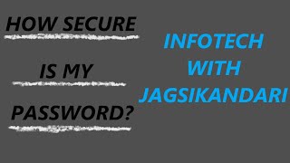 HOW SECURE IS MY PASSWORD? || INFOTECH WITH JAGSIKANDRI screenshot 4