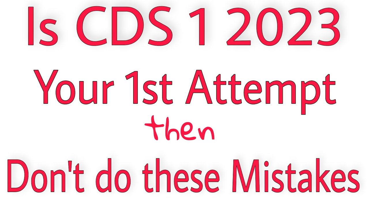Is CDS 1 2023 Your 1st Attempt ? Then don't do these Mistakes - YouTube