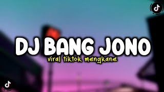 DJ BANG JONO X MELODY KKN DESA PENARI VIRAL TIKTOK TERBARU 2023