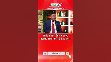 CHÁU ĐÍCH TÔN CÓ ĐƯỢC HƯỞNG THỪA KẾ TỪ ÔNG NỘI?