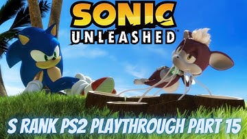 Sonic Unleashed (S Rank) PS2 Playthrough Part 15 (Final Part)