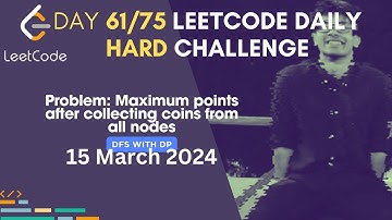 Day 61/75: Problem Name: Maximum points after collecting coins from all nodes | Leetcode | #75Days