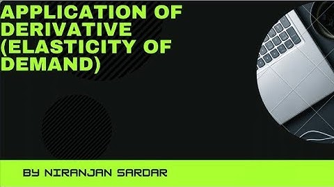 Elasticity of demand ( Application of derivative)