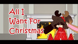 All I Want For Christmas | AMV