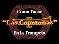 Como tocar “Las Copetonas” en la Trompeta