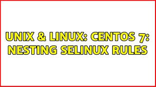 Unix & Linux: CentOS 7: Nesting SELinux rules
