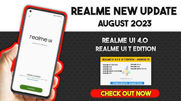 Realme New Update - Realme UI 4.0 & T Edition Stable Update August 2023