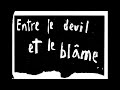 Miniature de la vidéo de la chanson Entre Le Deuil Et Le Blâme