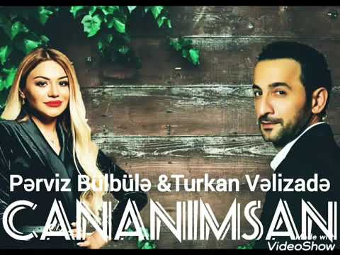 Pərviz Bülbülə & Türkan Vəlizadə - Cananımsan