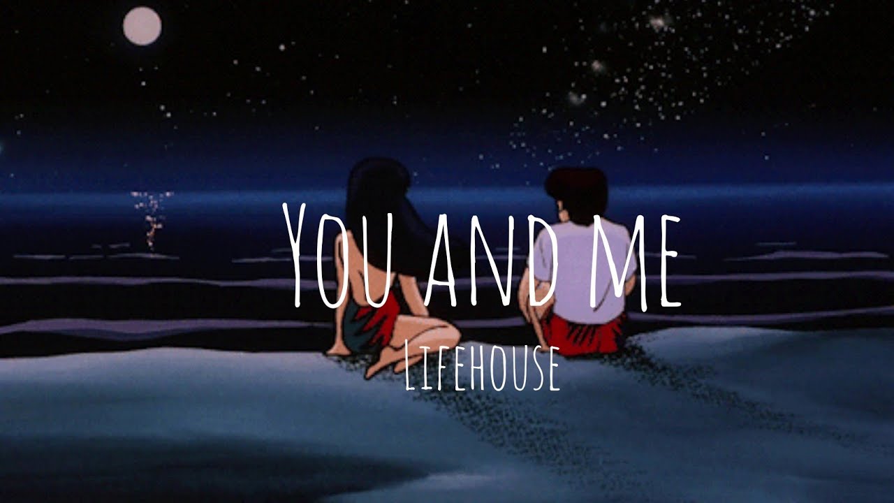 Lifehouse   You and Me Lyrics