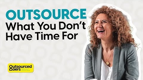 Stop Feeling Overwhelmed: Outsource What You Don