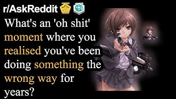 What Have YOU Been Doing Wrong For Years? (r/AskReddit Top Posts | Reddit Stories)