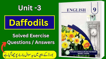 📘 9th Class English | Unit 3 – Daffodils | Solved Exercise Questions Answers