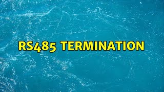 RS485 termination (2 Solutions!!)