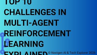 Top 10 Challenges in Multi-Agent Reinforcement Learning Explained