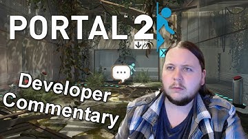 Developer Commentary Part 1 - Portal 2 - Episode 01