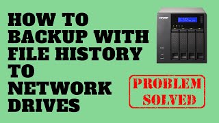 How to Backup with File History to Network Drives