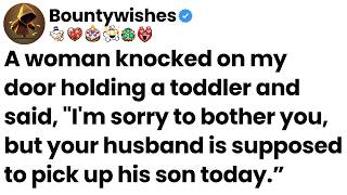 A woman holding a toddler said, "Your husband is supposed to pick up his son today.”