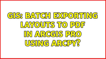 GIS: Batch Exporting Layouts to PDF in ArcGIS Pro using ArcPy? (2 Solutions!!)