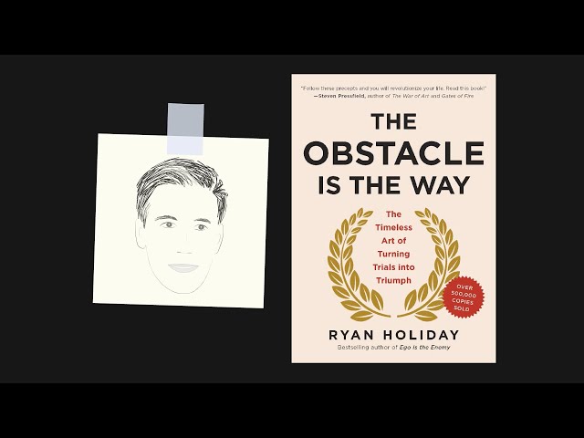 THE OBSTACLE IS THE WAY by Ryan Holiday | Core Message