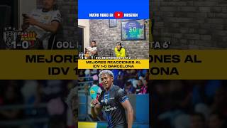 Gol De Emerson Pata. 6' 🕛 #IndependienteDelValle 1-0 #BarcelonaSC ⚽️ #reaccion #reacciones #shorts