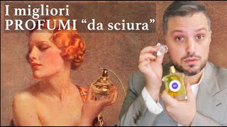 I MIGLIORI PROFUMI "DA SCIURA"