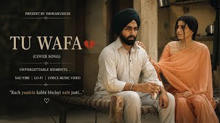 Tu Wafa (Lo-Fi ) | Slowed   Reverb | Heart Touching Love Song 2026 | Indramusic01