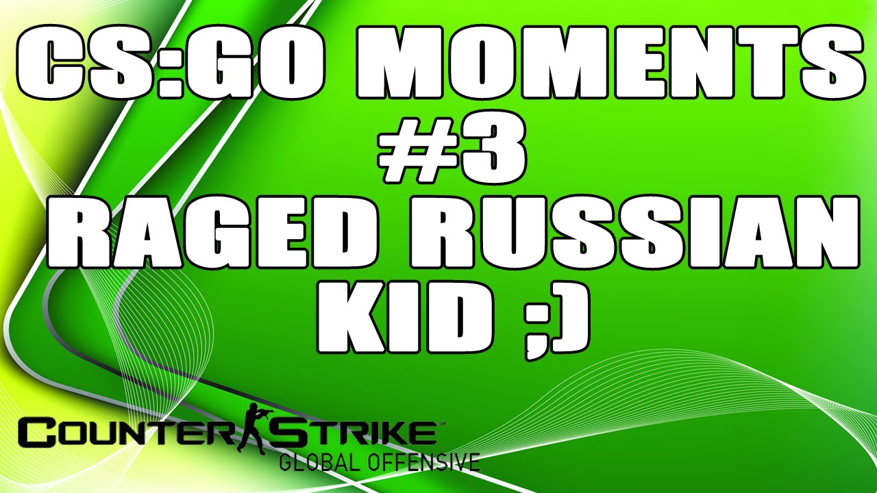 CS:GO Moments #3 - Raged Russian Kid :) - YouTube