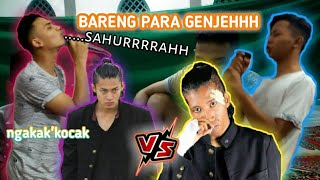 BANGUNIN SAHUR BARENG TAKIYA GENJI | genjehhhhhh!