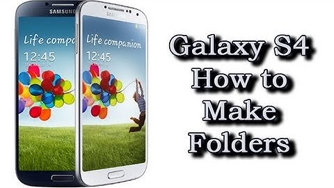 How to Create Folders on the Galaxy S4