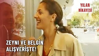 Zeyno Ve Belgin Alışverişte - Yılan Hikayesi 7.