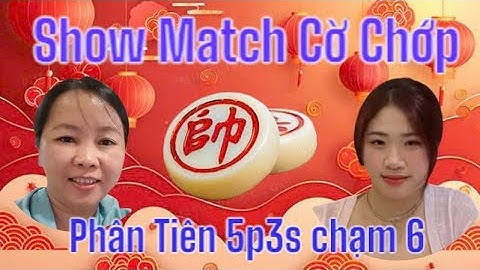 Show Match Cờ Chớp | Đàm Thùy Dung vs Kiều Bích Thủy | Phân Tiên 5p3s chạm 3
