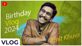 Birthday 2024 VLOG | Amit Khuva | New Video | Gujarati Vlog | New Gujarati Comedy Video