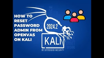 🚨HOW TO RESET PASSWORD ADMIN FROM OPENVAS ON KALI 2024.2