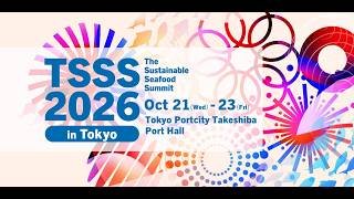 The Sustainable Seafood Summit (TSSS)2026 is now open!