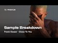 Sample Breakdown: Frank Ocean - Close To You