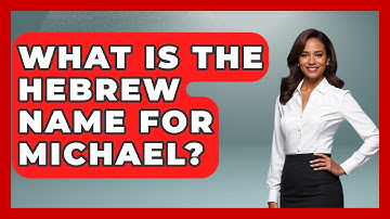 What Is The Hebrew Name For Michael? - Jewish Teachings For All
