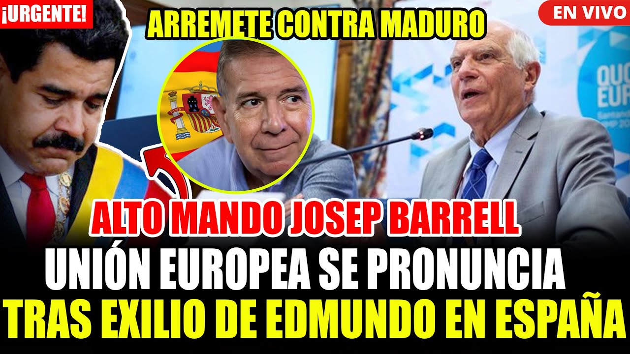 🔴¡ÚLTIMO MINUTO! UNIÓN EUROPEA SE PRONUNCIA TRAS EXILIO DE EDMUNDO ...