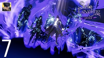Solo Leveling Arise Global launch Gameplay Walkthrough Part 7 ( android , ios )