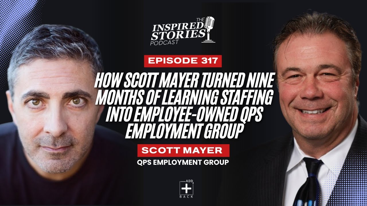 How Scott Mayer Turned Nine Months of Learning Staffing Into Employee ...