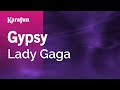 Gypsy  lady gaga  karaoke version  karafun