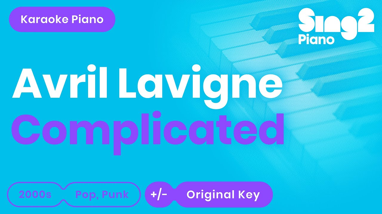 Avril Lavigne - Complicated (Piano Karaoke)