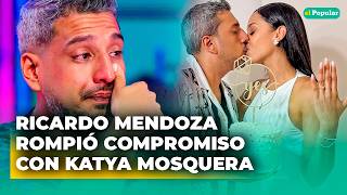 Ricardo Mendoza ‘ROMPIÓ’ su compromiso con Katya Mosquera en Navidad 😱 #elpopular