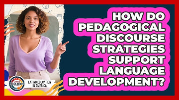How Do Pedagogical Discourse Strategies Support Language Development?