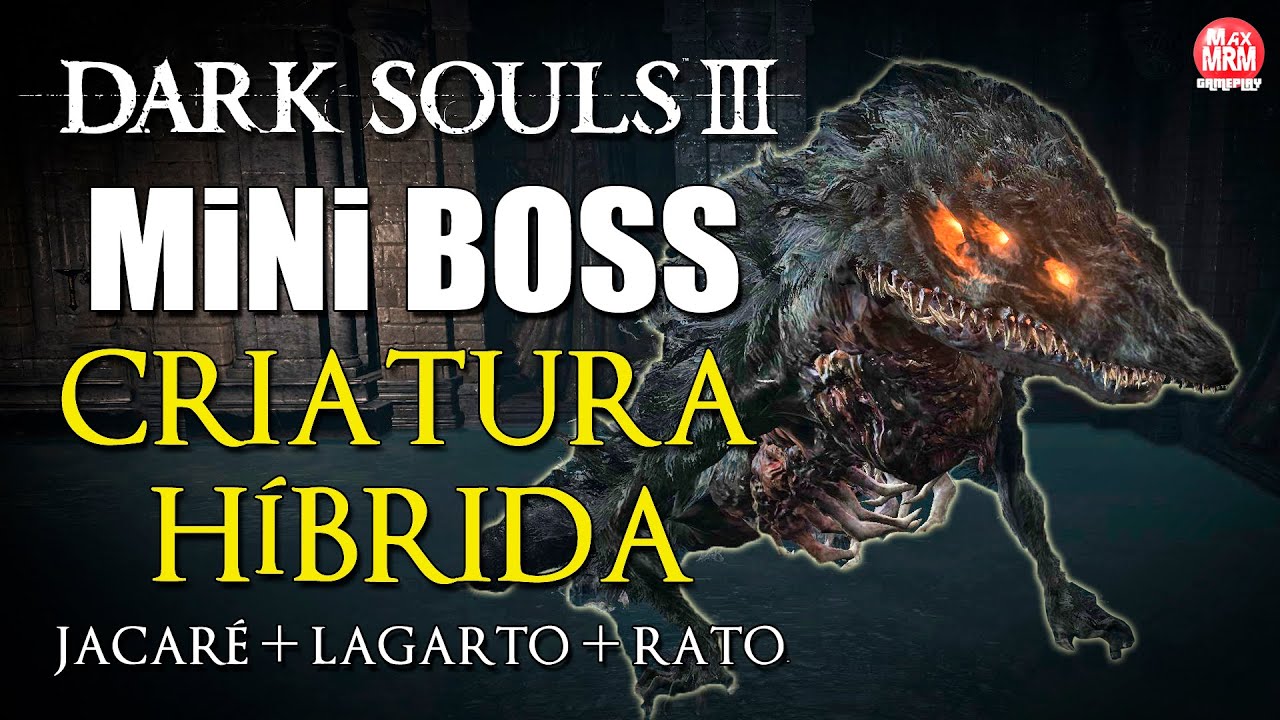 Dark Souls 3 - CRIATURA HÍBRIDA MINI BOSS ( Lagarto + Rato + Crocodilo