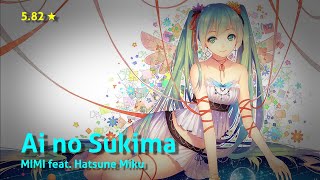 [osu!] Ai no Sukima by MIMI feat. Hatsune Miku (5.82★ - 211pp 98.86%)